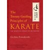 Twenty Guiding Principles Of Karate, The: The Spiritual Legacy Of The Master Twenty Guiding Principles Of Karate, The: The Spiritual Legacy Of The Master