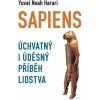 Sapiens - Úchvatný i úděsný příběh lidstva - Yuval Harari Noah Sapiens - Úchvatný i úděsný příběh lidstva - Yuval Harari Noah