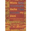 Místo fenomenologie ducha v současném myšlení Místo fenomenologie ducha v současném myšlení
