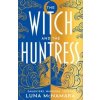 The Witch and the Huntress - Luna McNamara, Orion The Witch and the Huntress - Luna McNamara, Orion