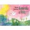 Kamienka a Viťúz (Alena Wagnerová, Margita Ivaničková) Kamienka a Viťúz (Alena Wagnerová, Margita Ivaničková)