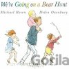 We're Going on a Bear Hunt - Michael Rosen, Helen Oxenbury (Ilustrátor) We're Going on a Bear Hunt - Michael Rosen, Helen Oxenbury (Ilustrátor)