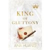 King of Gluttony - Ana Huang King of Gluttony - Ana Huang
