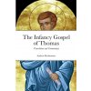 Infancy Gospel of Thomas Infancy Gospel of Thomas