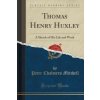 Thomas Henry Huxley Thomas Henry Huxley