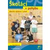 Školáci v pohybu Hana Dvořáková 2012 (E-kniha) Školáci v pohybu Hana Dvořáková 2012 (E-kniha)