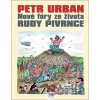 Nové fóry ze života Rudy Pivrnce - Petr Urban Nové fóry ze života Rudy Pivrnce - Petr Urban