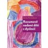 Rozumově nadané děti s dyslexií - Šárka Portešová Rozumově nadané děti s dyslexií - Šárka Portešová