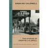 Stories of Erskine Caldwell Stories of Erskine Caldwell
