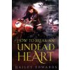 How to Break an Undead Heart (Hailey Edwards)(Brožovaná) How to Break an Undead Heart (Hailey Edwards)(Brožovaná)