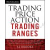 Trading Price Action Trading Ranges (Brooks,Al)(Brožovaná) Trading Price Action Trading Ranges (Brooks,Al)(Brožovaná)