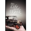My Life and Work My Life and Work