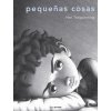 PEQUEÑAS COSAS PEQUEÑAS COSAS