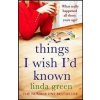 Things I Wish I'd Known - Linda Green Things I Wish I'd Known - Linda Green