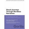 Visual Journeys Through Wordless Narratives - Evelyn Arizpe, Teresa Colomer, Carmen Martínez-Roldán Visual Journeys Through Wordless Narratives - Evelyn Arizpe, Teresa Colomer, Carmen Martínez-Roldán