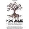 Kdo jsme a odkud přicházíme? - Karel Machala Kdo jsme a odkud přicházíme? - Karel Machala