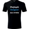 Čierne tričko najlepší designer na svete - darček pre dizajnéra M Čierne tričko najlepší designer na svete - darček pre dizajnéra M