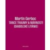 Tance traumy & márnosti (Diabolské litánie) - Martin Gerboc Tance traumy & márnosti (Diabolské litánie) - Martin Gerboc
