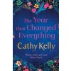 The Year that Changed Everything - Cathy Kelly The Year that Changed Everything - Cathy Kelly