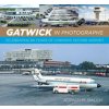 Gatwick in Photographs (Adrian Balch)(Pevná) Gatwick in Photographs (Adrian Balch)(Pevná)