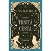 Trnitá cesta - A. G. Slatter Trnitá cesta - A. G. Slatter