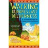 Walking Europe's Last Wilderness Walking Europe's Last Wilderness