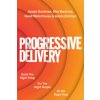 Progressive Delivery Progressive Delivery