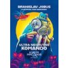 Ultra nechutné komando - Branislav Jobus Ultra nechutné komando - Branislav Jobus