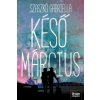 Késő március (Szaszkó Gabriella)(Pevná) Késő március (Szaszkó Gabriella)(Pevná)