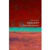 Comedy: A Very Short Introduction Comedy: A Very Short Introduction