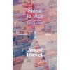 Méně je více - Jak nerůst zachrání svět