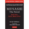 Musashi: Book One - Earth, Water & Fire - The Novel Musashi: Book One - Earth, Water & Fire - The Novel