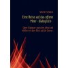 Eine Reise auf das offene Meer- dialogisch- (Werner Schutze)(Brožovaná) Eine Reise auf das offene Meer- dialogisch- (Werner Schutze)(Brožovaná)