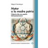MATAR A LA MADRE PATRIA (SARALEGUI BENITO,MIGUEL MANUEL)(Brožovaná) MATAR A LA MADRE PATRIA (SARALEGUI BENITO,MIGUEL MANUEL)(Brožovaná)