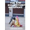 THE B/W BULLETPOINT BULLFIGHT THE B/W BULLETPOINT BULLFIGHT