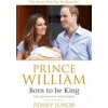Prince William: Born to be King Prince William: Born to be King