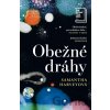 Obežné dráhy - Samantha Harvey Obežné dráhy - Samantha Harvey