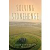 Solving Stonehenge Solving Stonehenge