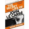Secret Life of John le Carre (Adam Sisman)(Brožovaná) Secret Life of John le Carre (Adam Sisman)(Brožovaná)