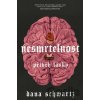 Nesmrtelnost - Dana Schwartz Nesmrtelnost - Dana Schwartz