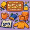Bold & Easy Cozy Girl Homebody Coloring Book Bold & Easy Cozy Girl Homebody Coloring Book