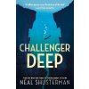 Challenger Deep - Neal Shusterman Challenger Deep - Neal Shusterman
