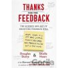 Thanks for the Feedback - Sheila Heen, Douglas Stone Thanks for the Feedback - Sheila Heen, Douglas Stone