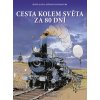 Cesta kolem světa za 80 dní - Jules Verne Cesta kolem světa za 80 dní - Jules Verne