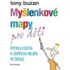 Myšlenkové mapy pro děti - Tony Buzan Myšlenkové mapy pro děti - Tony Buzan