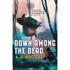 Down Among The Dead - K. B. Wagers Down Among The Dead - K. B. Wagers