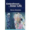 Embodiment and the inner life (Murray Shanahan)(Brožovaná) Embodiment and the inner life (Murray Shanahan)(Brožovaná)