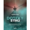 Doteky stínů - Roman Cílek Doteky stínů - Roman Cílek