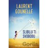 Slibuji ti svobodu - Laurent Gounelle Slibuji ti svobodu - Laurent Gounelle
