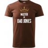 Sablio Tričko s potlačou Master of dad jokes - hnědé 4XL Sablio Tričko s potlačou Master of dad jokes - hnědé 4XL